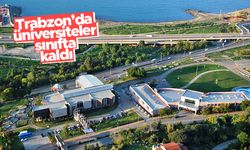 Trabzon'da üniversiteler memnuniyet sıralamasında sınıfta kaldı
