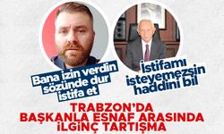Trabzon’da başkanla esnaf arasında ilginç tartışma