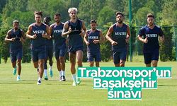 Trabzonspor'un Başakşehir sınavı
