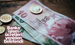 Bankalarda işlem ücreti yeniden belirlendi