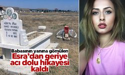 Esra Hankulu'dan geriye acı dolu hikayesi kaldı