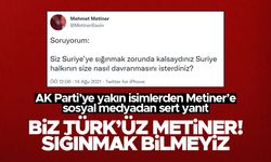 Mehmet Metiner'in Tweet'i tepki çekti - "Biz Türk'üz Metiner; sığınmak bilmeyiz"