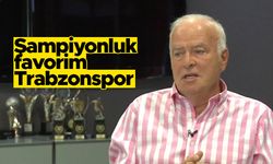Şansal Büyüka: Bu sezon şampiyonluk favorim Trabzonspor