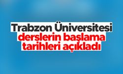 Trabzon Üniversitesi'nde derslerin başlama tarihleri açıklandı