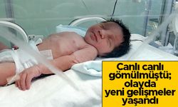 Canlı canlı gömülen bebek olayında yeni gelişme