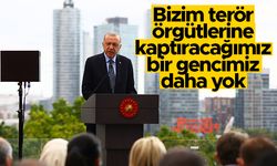 Cumhurbaşkanı Erdoğan: "Bizim terör örgütlerine kaptıracağımız bir gencimiz daha yok"