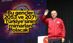 Cumhurbaşkanı Erdoğan Teknofest'te: "Bu gençler 2053 ve 2071 Türkiye'sinin mimarları olacak"