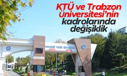 Karadeniz Teknik Üniversitesi ve Trabzon Üniversitesi'nin kadrolarında değişiklik