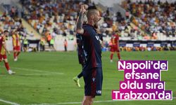Napoli'de efsane oldu, sıra Trabzonspor'da