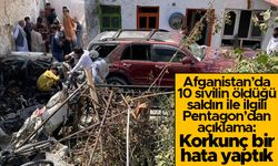 Pentagon'dan 10 sivilin öldüğü saldırıyla ilgili açıklama: "Korkunç bir hata yaptık"