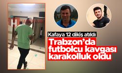 Trabzon'da futbolcu kavgası karakolluk oldu - Kafaya 12 dikiş atıldı
