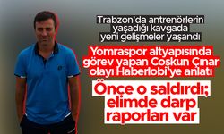 Trabzon'da yaşanan antrenörlerin kavgasında Coşkun Çınar Haberlobi'ye konuştu