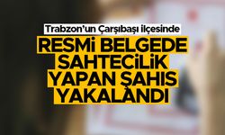 Trabzon'un Çarşıbaşı ilçesinde resmi belgede sahtecilik suçundan aranan şahıs yakalandı