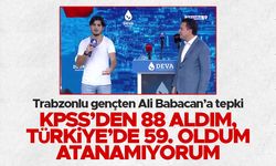 Trabzonlu gençten Ali Babacan'a tepki: "KPSS'den 88 aldım; atanamıyorum"