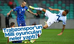 Trabzonspor'un Milli oyuncuları neler yaptı?