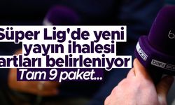Süper Lig'de yeni yayın ihalesi şartları belirleniyor! Tam 9 paket...