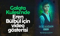 Galata Kulesi'nde şehit Eren Bülbül'ün doğum gününe özel video gösterisi