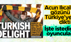 Hull City'nin yeni başkanı Acun Ilıcalı gözünü Türkiye'ye dikti