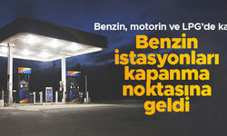 Benzin, motorin ve LPG'de kaos: ''Yüzlerce akaryakıt istasyonu kapanabilir''