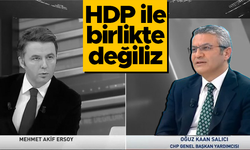 CHP'li Oğuz Kaan Salıcı: HDP ile birlikte değiliz
