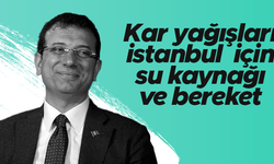 Ekrem İmamoğlu: Kar yağışları İstanbul için su kaynağı ve bereket