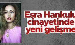 Esra Hankulu cinayetinde yeni gelişme: Ümitcan Uygun beni tehdit etti