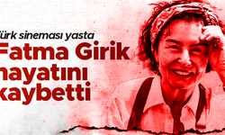 Türk sinemasının acı günü: Fatma Girik hayatını kaybetti