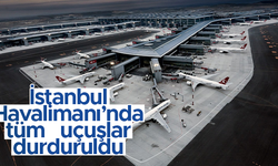 İstanbul Havalimanı’nda tüm uçuşlar durduruldu