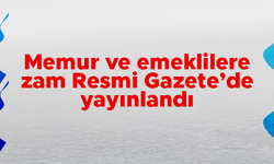 Memur ve emeklilere zam Resmi Gazete'de yayınlandı