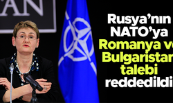 Rusya’nın “NATO Romanya ve Bulgaristan’dan çekilsin’’ talebine NATO’dan ret