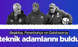 Galatasaray, Fenerbahçe ve Beşiktaş yeni teknik adamlarını buldu