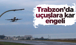 Trabzon Havalimanı'nda uçuşlara kar engeli
