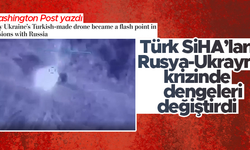 Washington Post: Türk SİHA'ları, Moskova'da alarma neden oldu