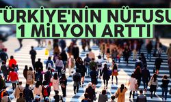 Türkiye'nin nüfusu 1 milyon 65 bin 911 kişi arttı