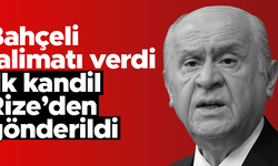 Devlet Bahçeli talimatı verdi, ilk kandil Rize’den gönderildi