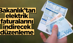 Bakanlık'tan elektrik faturalarını düşürecek düzenleme geliyor