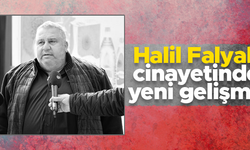 Halil Falyalı cinayetinde yeni gelişme
