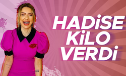Hadise kilo verdi