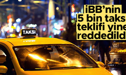 İBB’nin 5 bin taksi teklifi 13’üncü kez reddedildi