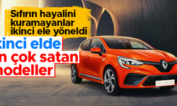 İkinci el otomobilde en çok satanlar belli oldu