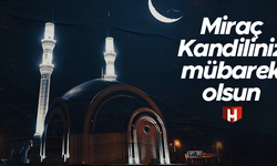 Miraç Kandili'niz mübarek olsun!