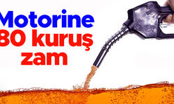 Motorine 80 kuruş zam geldi