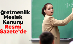 Öğretmenlik Meslek Kanunu Resmi Gazete’de