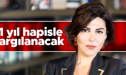 Sedef Kabaş hakkında istenilen ceza belli oldu