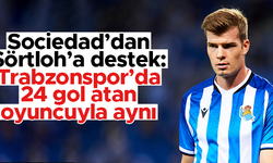 Real Sociedad'dan Alexander Sörloth açıklaması: "Trabzonspor'da 24 gol atan oyuncuyla aynı"