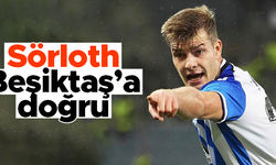 Alexander Sörloth adım adım Beşiktaş'a doğru...