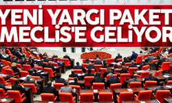 Yeni yargı paketi Meclis'e geliyor