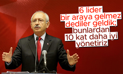 Kemal Kılıçdaroğlu: 6 liderle bir araya gelmez dediler geldik; bunlardan 10 kat daha iyi yönetiriz