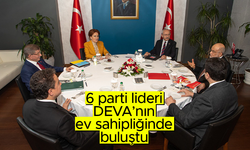 6 muhalefet lideri ikinci kez buluştu