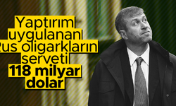 Yaptırım uygulanan Rus oligarkların serveti 118 milyar dolar